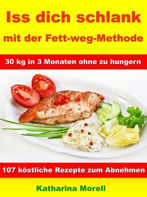 cover image of Iss Dich schlank mit der Fett-weg-Methode – 30 kg in 3 Monaten ohne zu hungern?